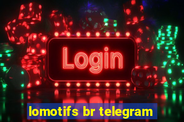 lomotifs br telegram